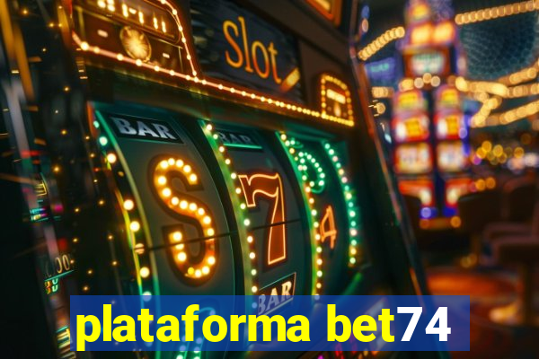 plataforma bet74